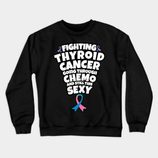 Fighting Thyroid Cancer Going Through Chemo and Still This Sexy Crewneck Sweatshirt